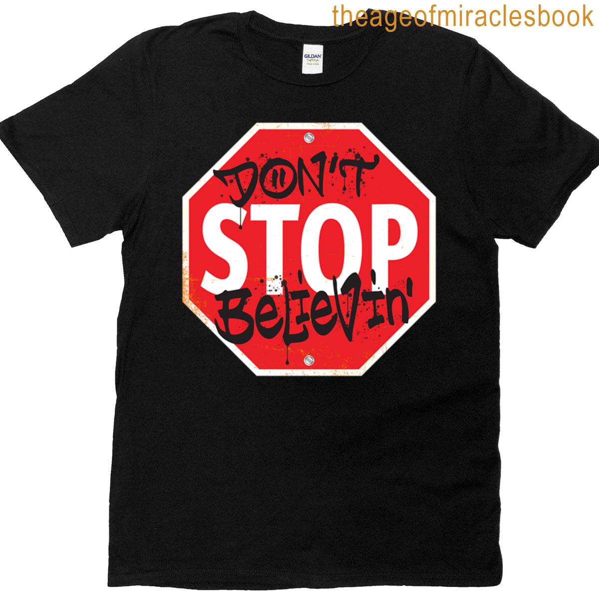 Dont Stop Believin T-shirt