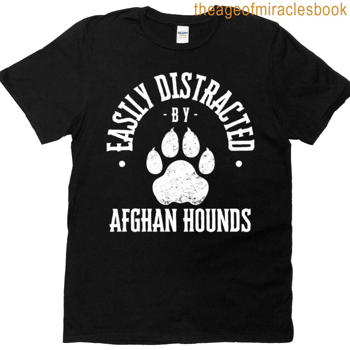 Easily Distracted By Afghan Hounds T-shirt