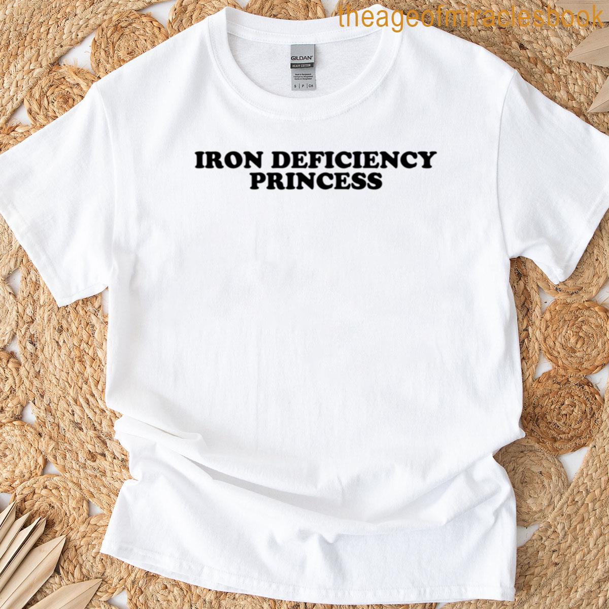 Iron Deficiency Princess T-shirt