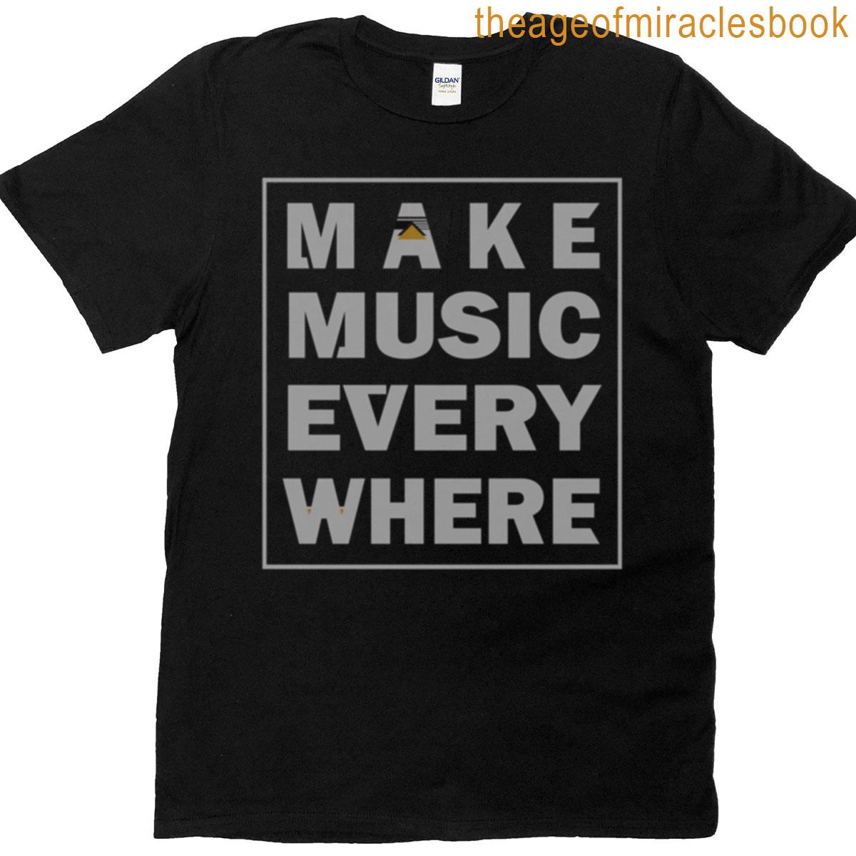 Make Music Everywhere New Word White Design T-shirt