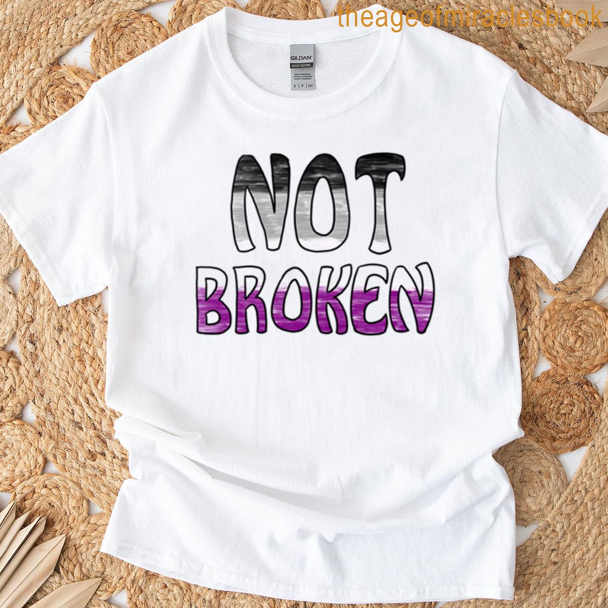 Not Broken T-shirt