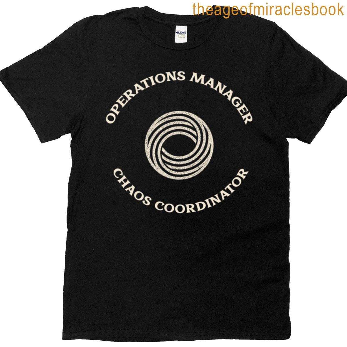 Operations Manager Chaos Coordinator T-shirt