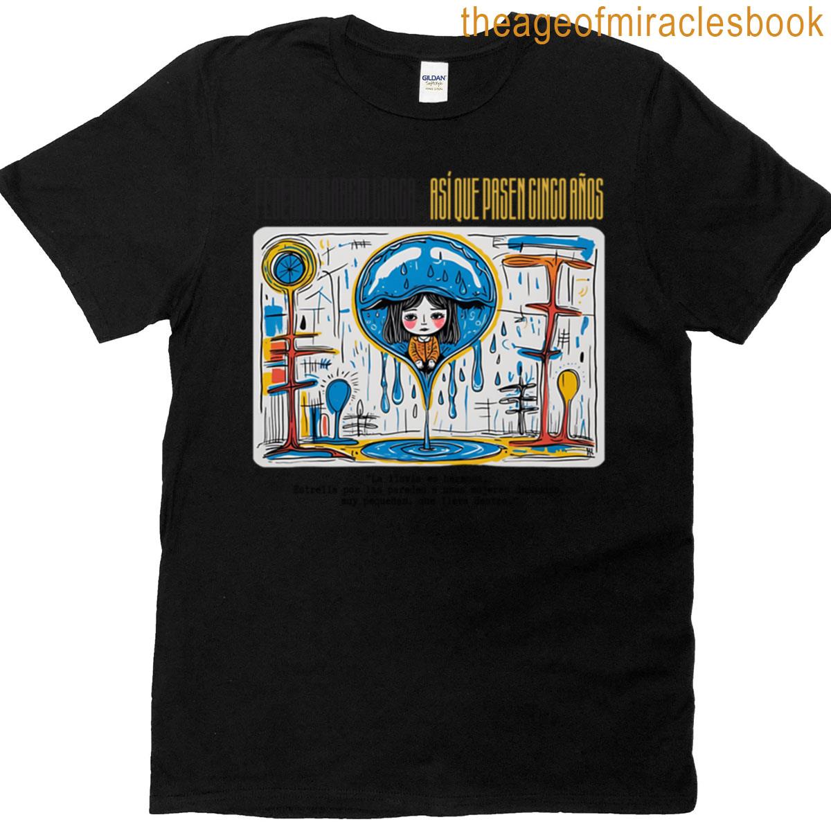 So Five Years Pass By Federico Garca Lorca T-shirt
