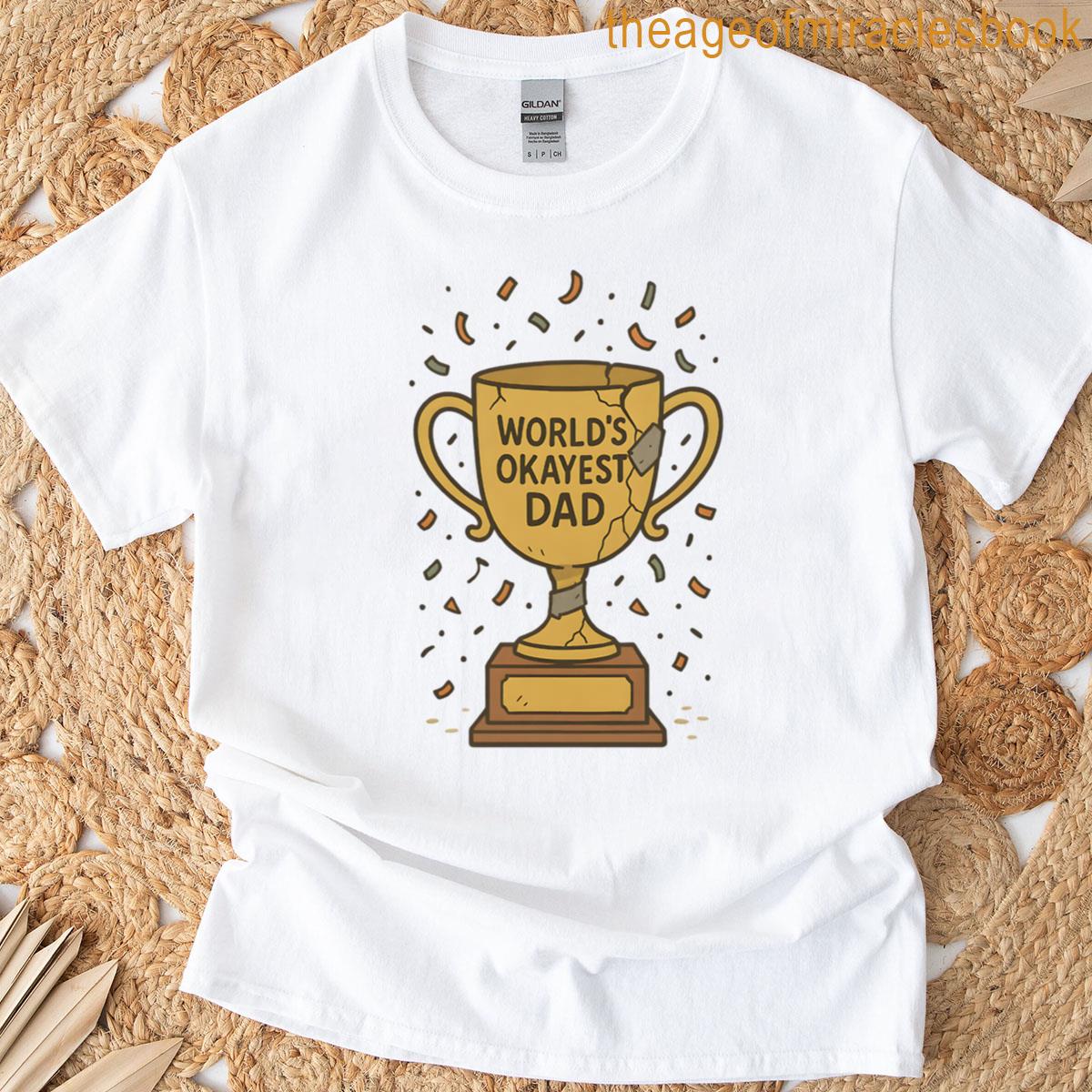 Worlds Okayest Dad T-shirt