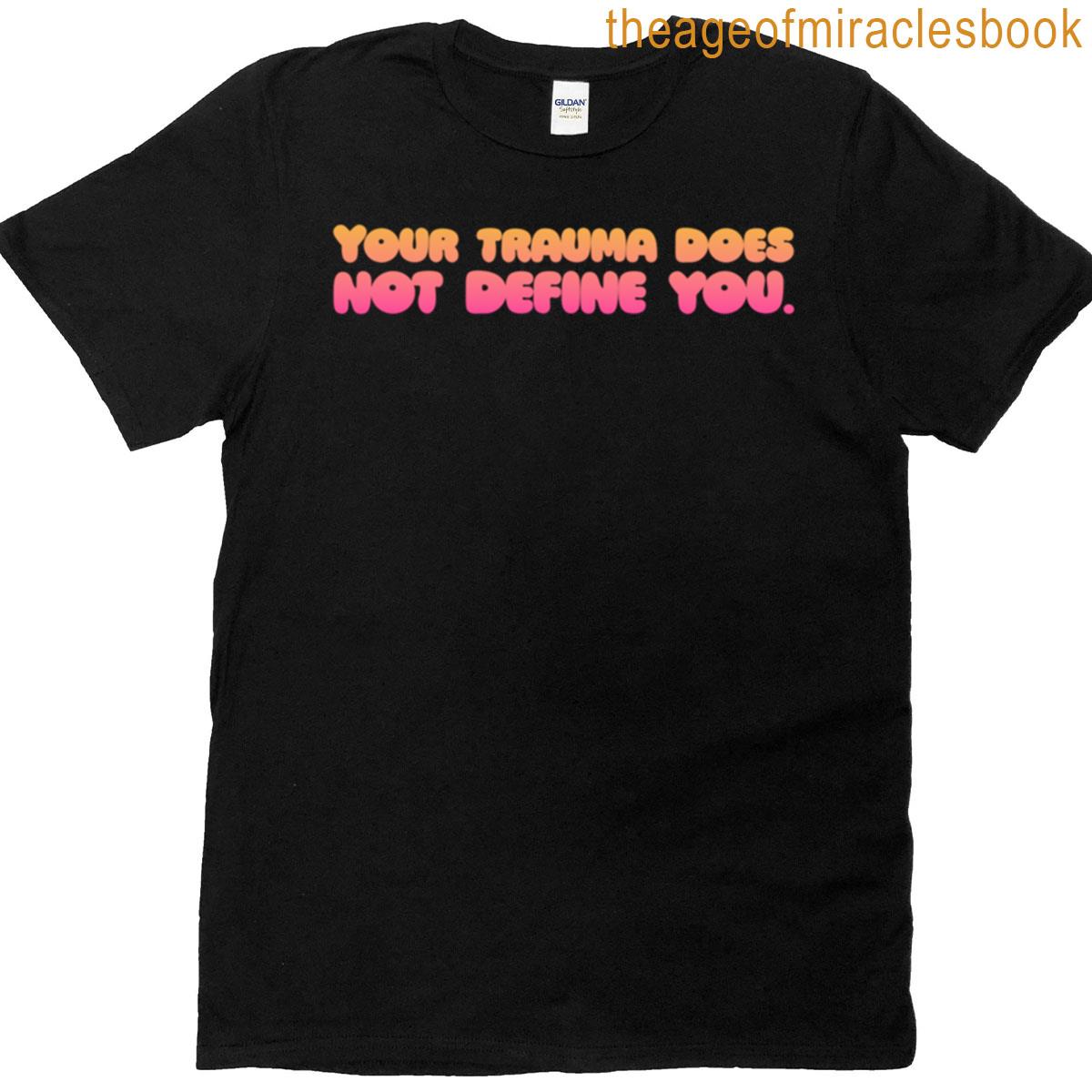 Your Trauma Does Not Define You – Pink Ochre Gradient T-shirt