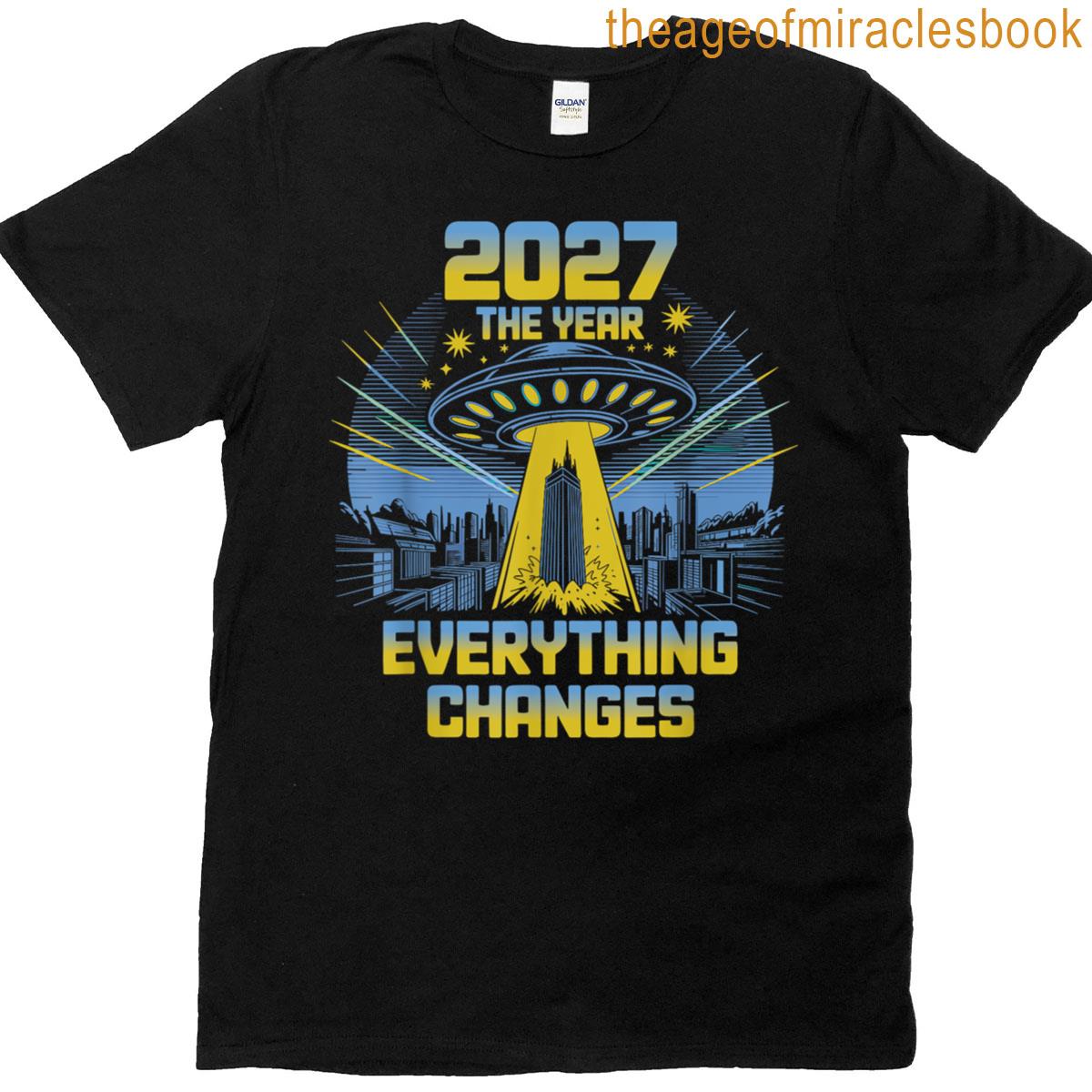 2027 The Year Everything Changes First Contact Alien T-shirt