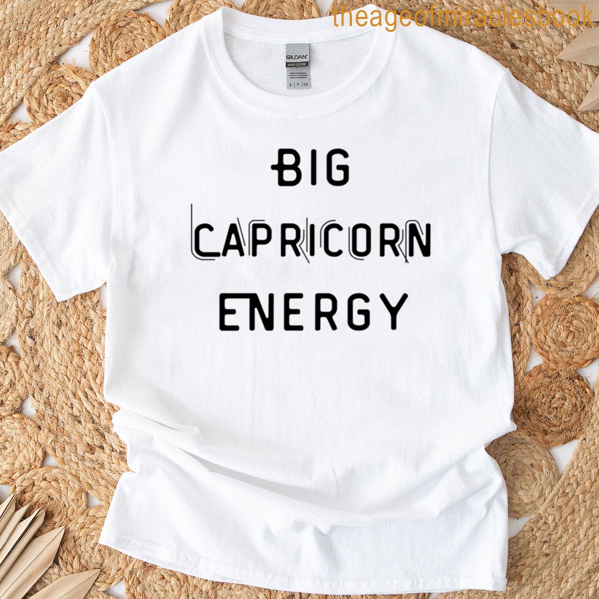 Big Capricorn Energy T-shirt
