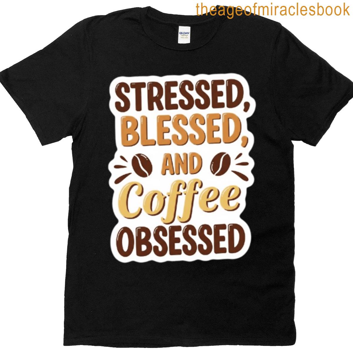 Coffee Obsessed Humor Sticker T-shirt