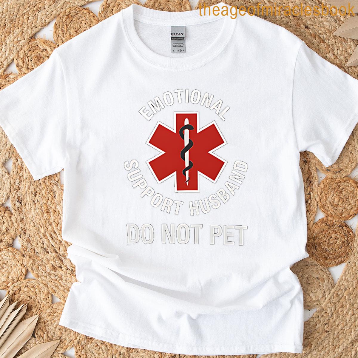Emotional Support Husband Do Not Pet T-shirt