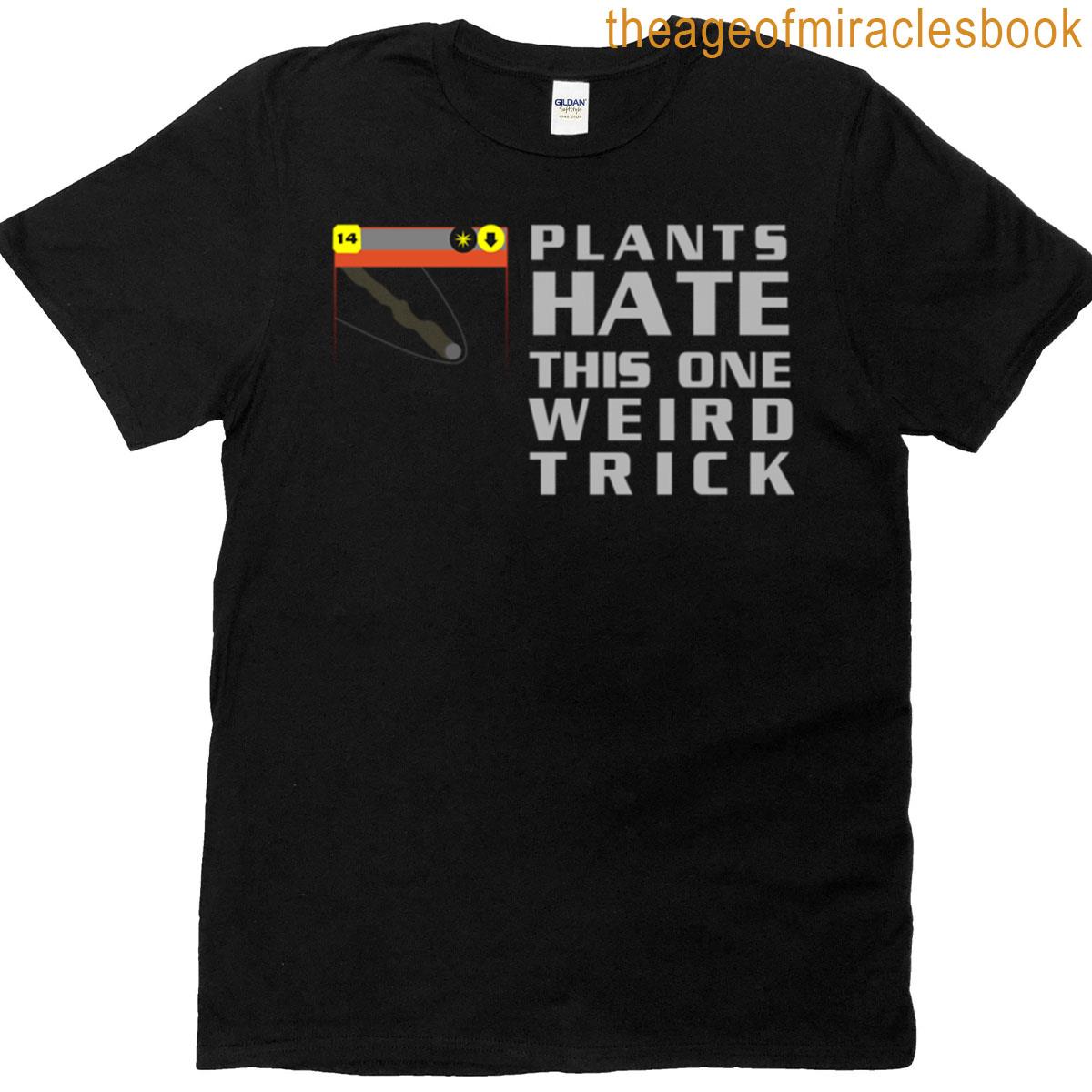Plants Hate This One Weird Trick Terraforming Mars T-shirt