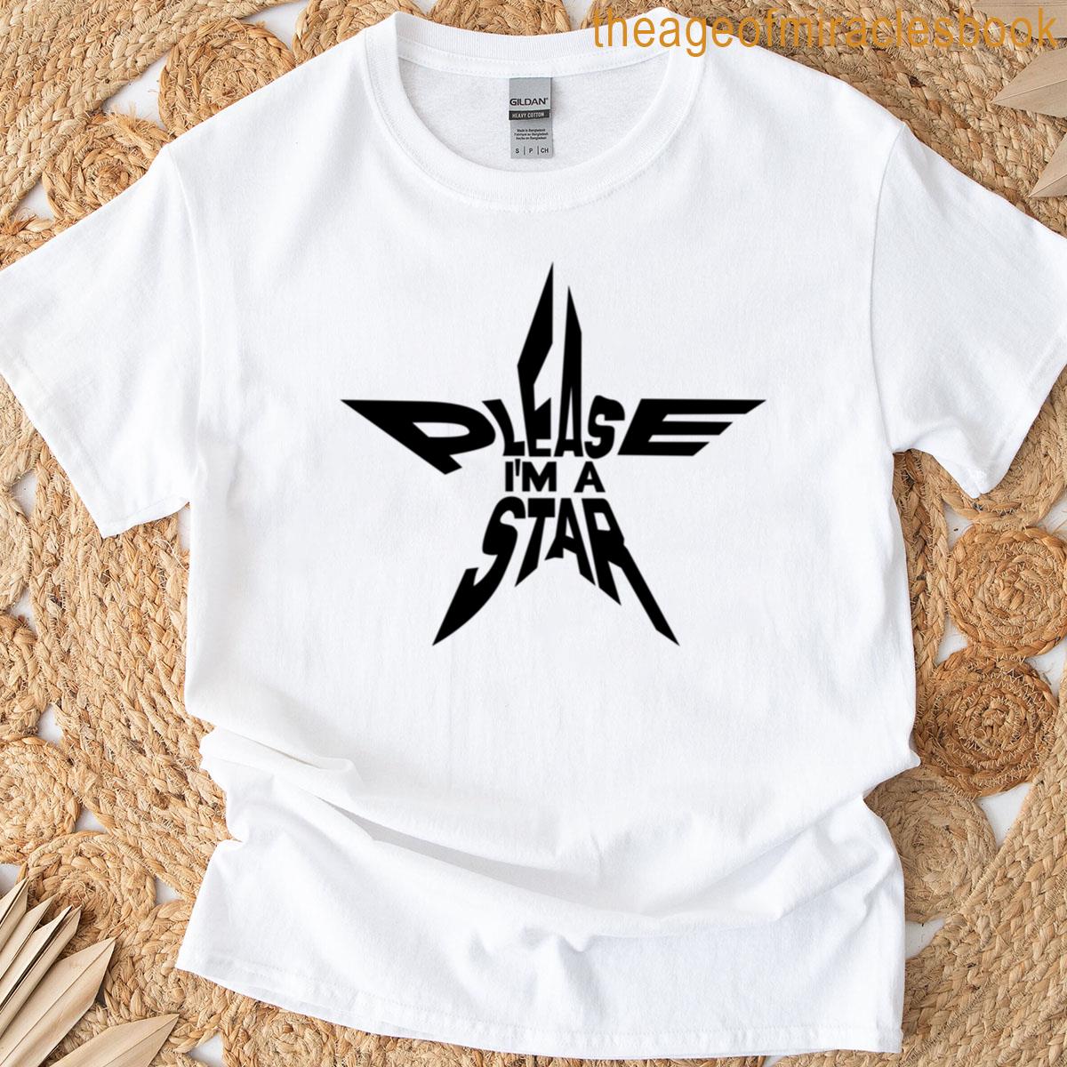 Please Im A Star T-shirt