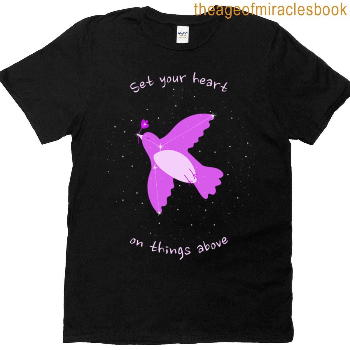 Set Your Heart On Things Above T-shirt