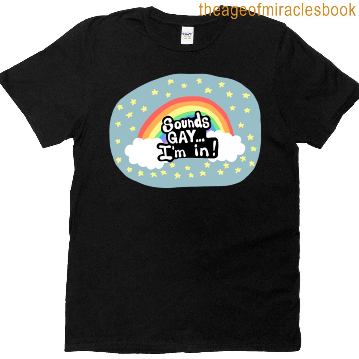 Sounds Gay Im In Sticker Pattern T-shirt