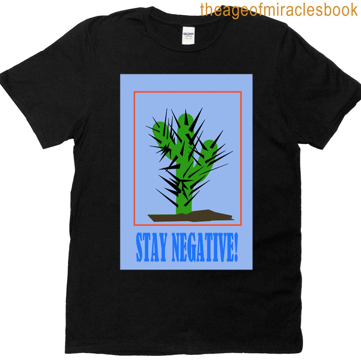 Stay Negative T-shirt