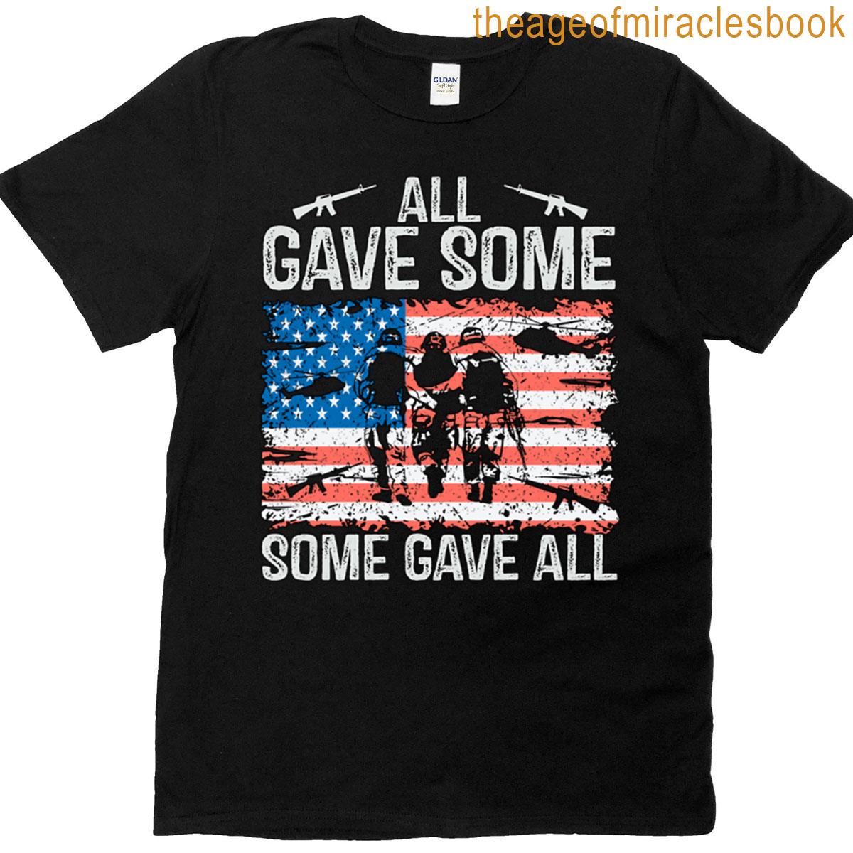 All Gave Some Some Gave All T-shirt