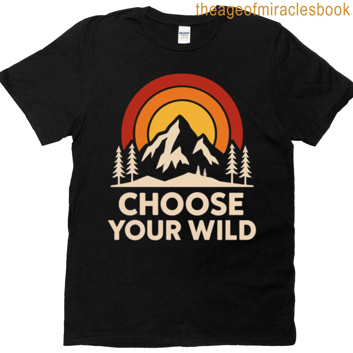 Choose Your Wild T-shirt