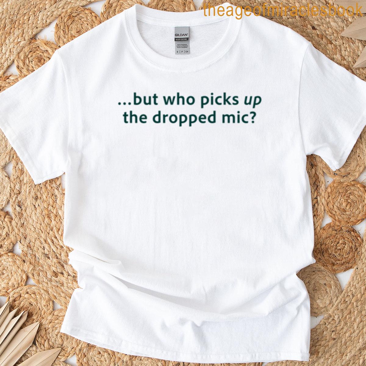Mic Drop T-shirt