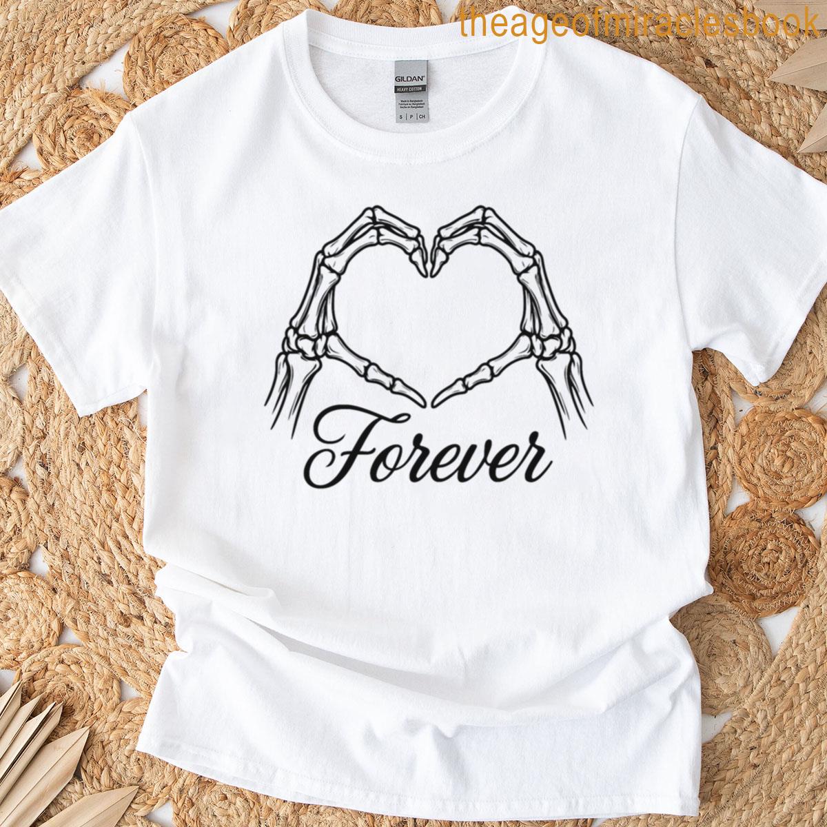 Skeleton Hands Heart Forever T-shirt