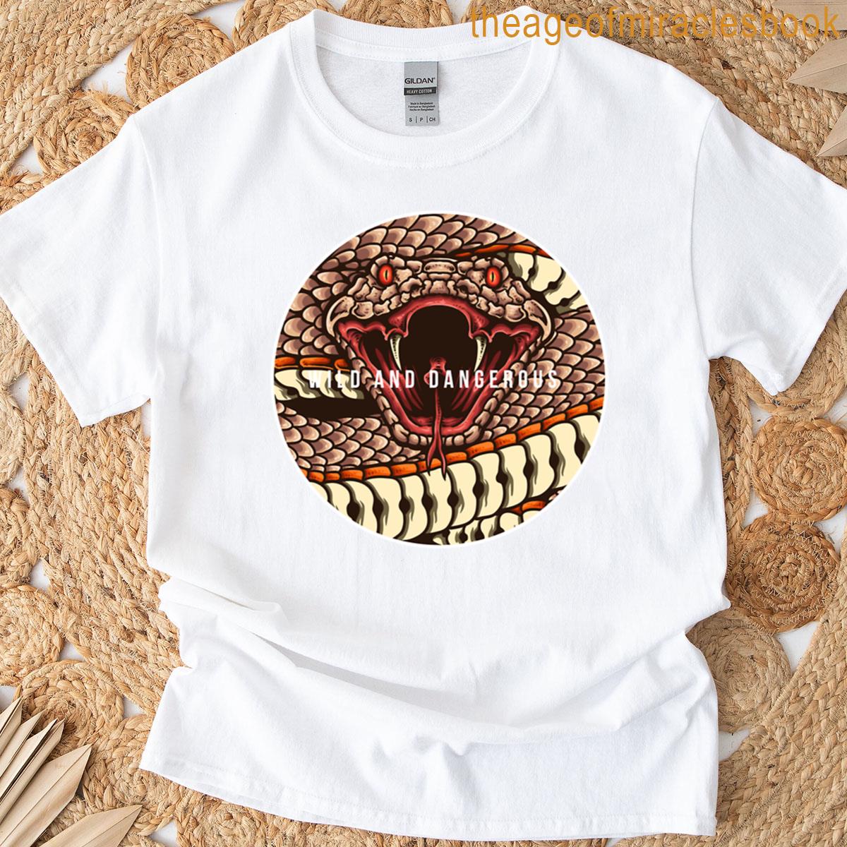 Snake Wild And Dangerous T-shirt