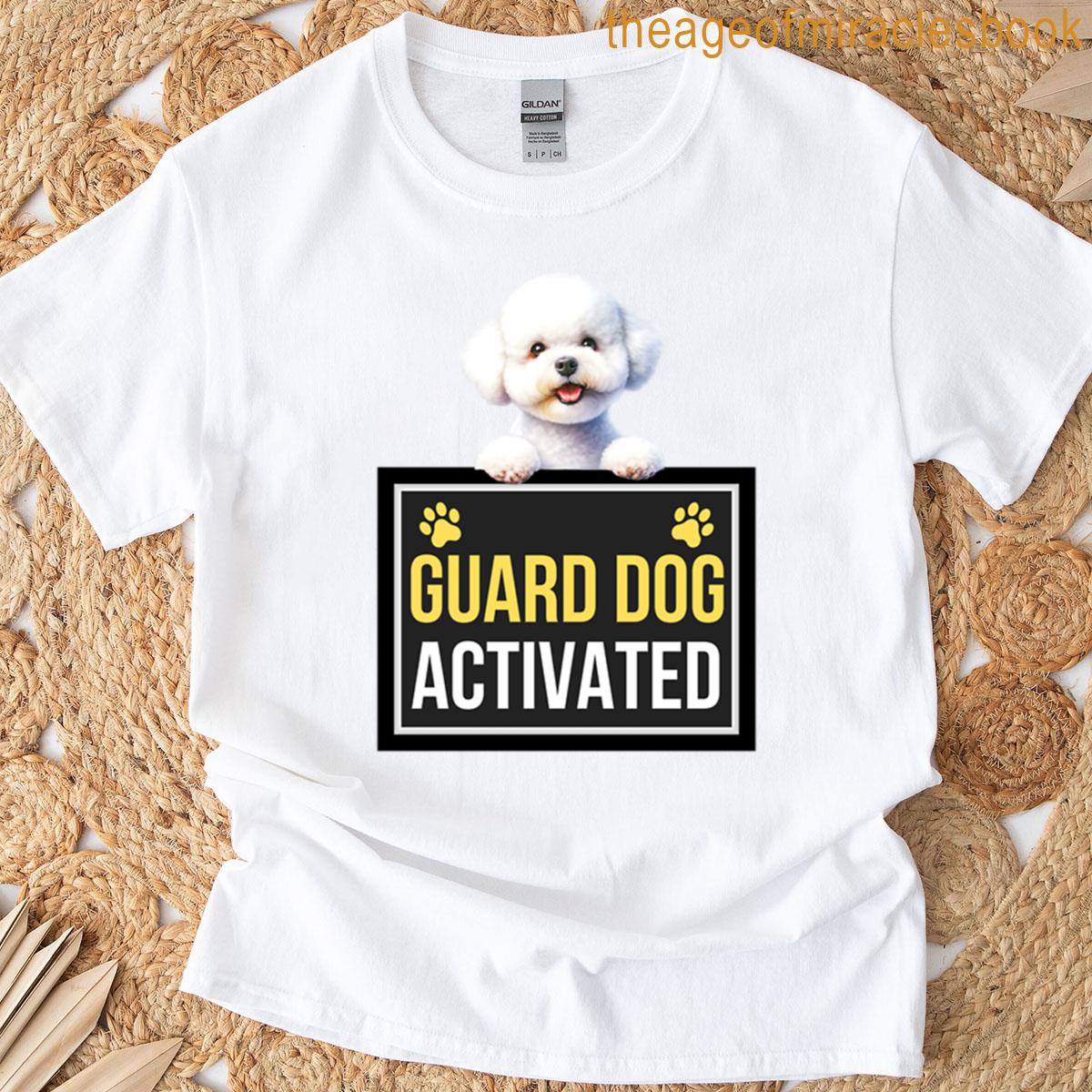 Bichon Frise Guard Dog Activated T-shirt