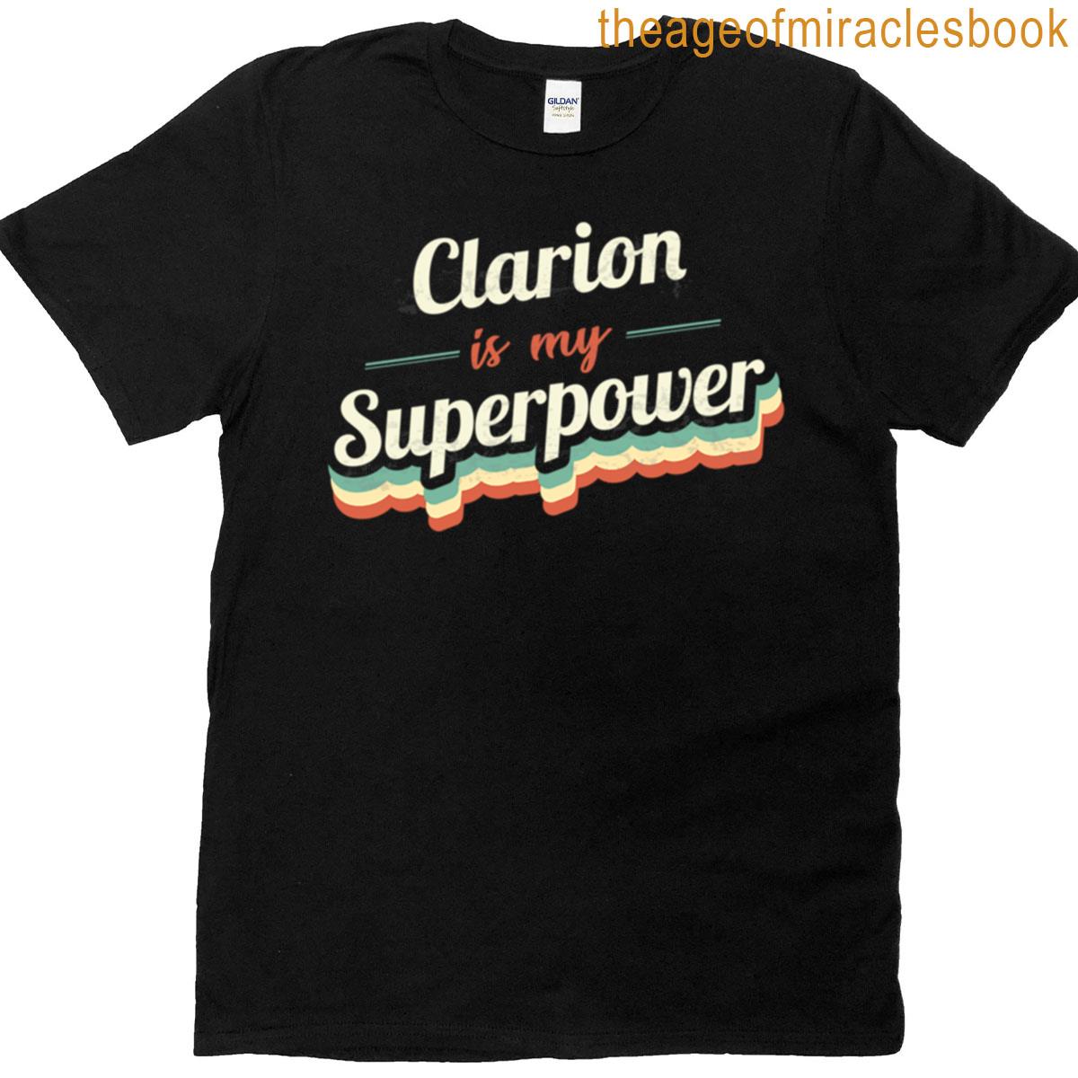Clarion Is My Superpower T-shirt