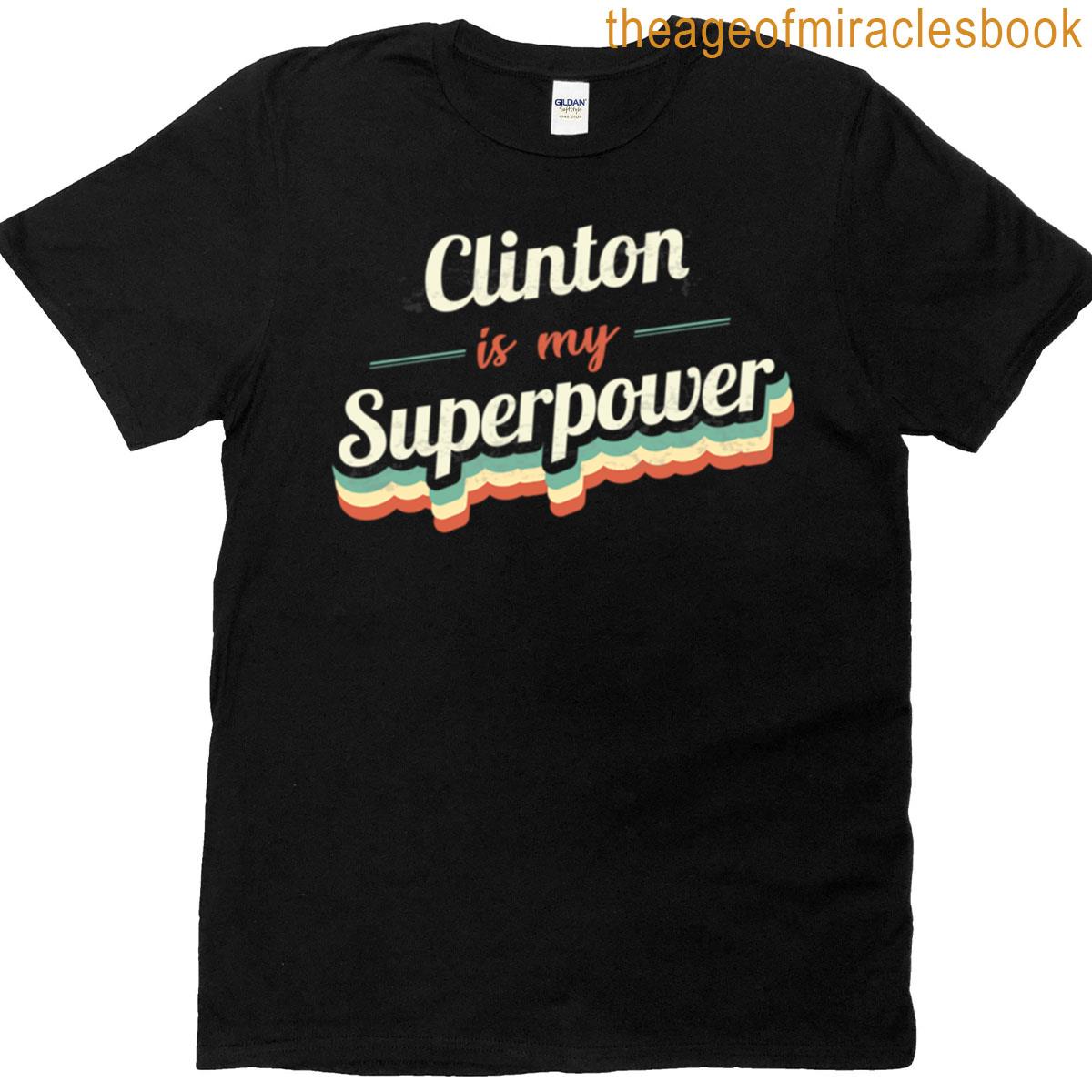 Clinton Is My Superpower T-shirt