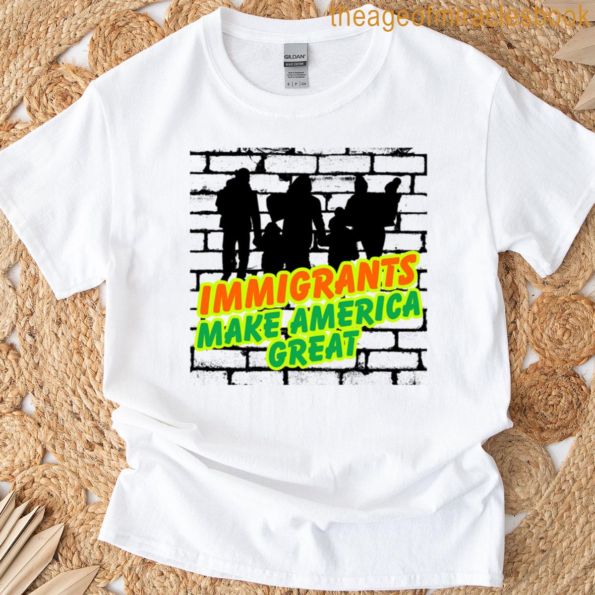 Immigrants Make America Great T-shirt