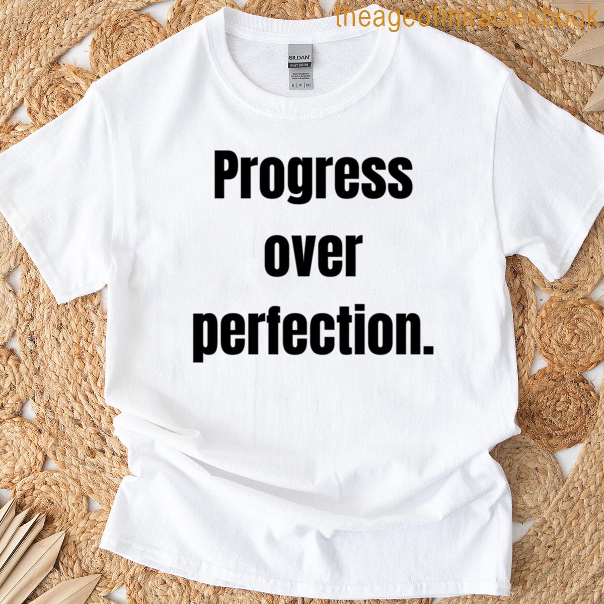 Progress Over Perfection T-shirt