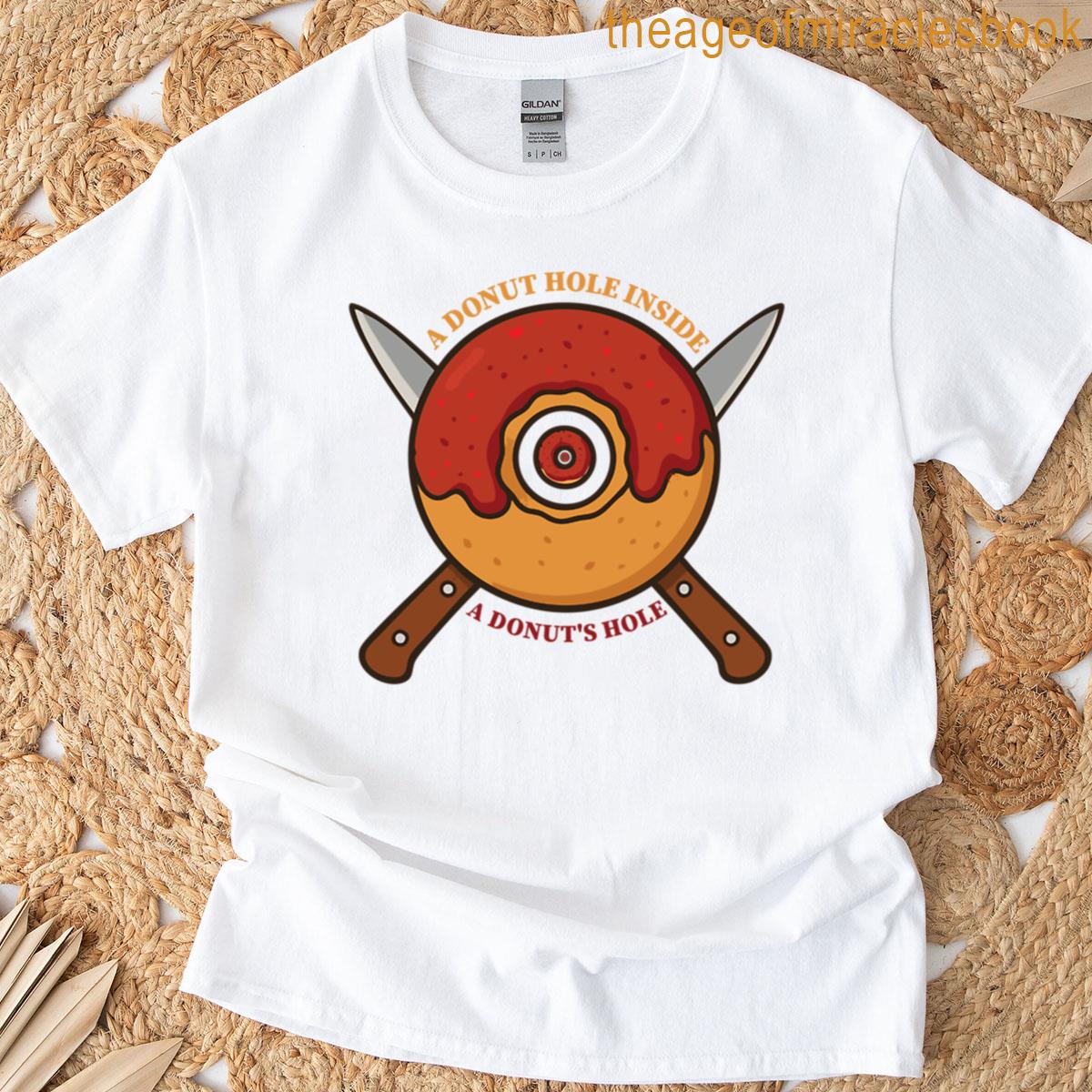 A Donut Hole Inside A Donuts Hole T-shirt