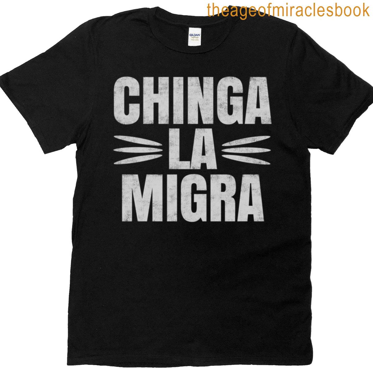 Chinga La Migra 4 T-shirt