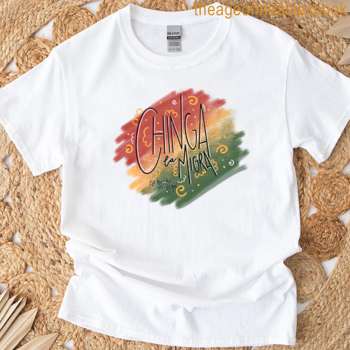 Chinga La Migra T-shirt