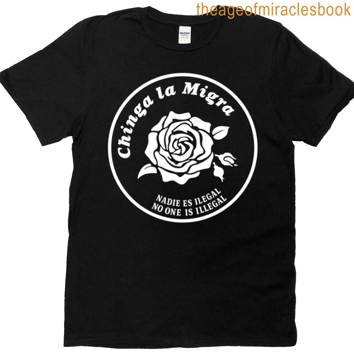 Chinga La Migra Rose T-shirt