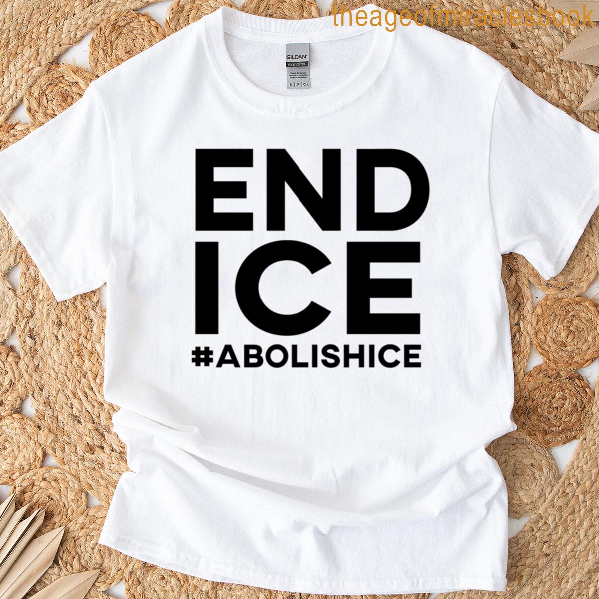 End Ice Abolish Ice T-shirt
