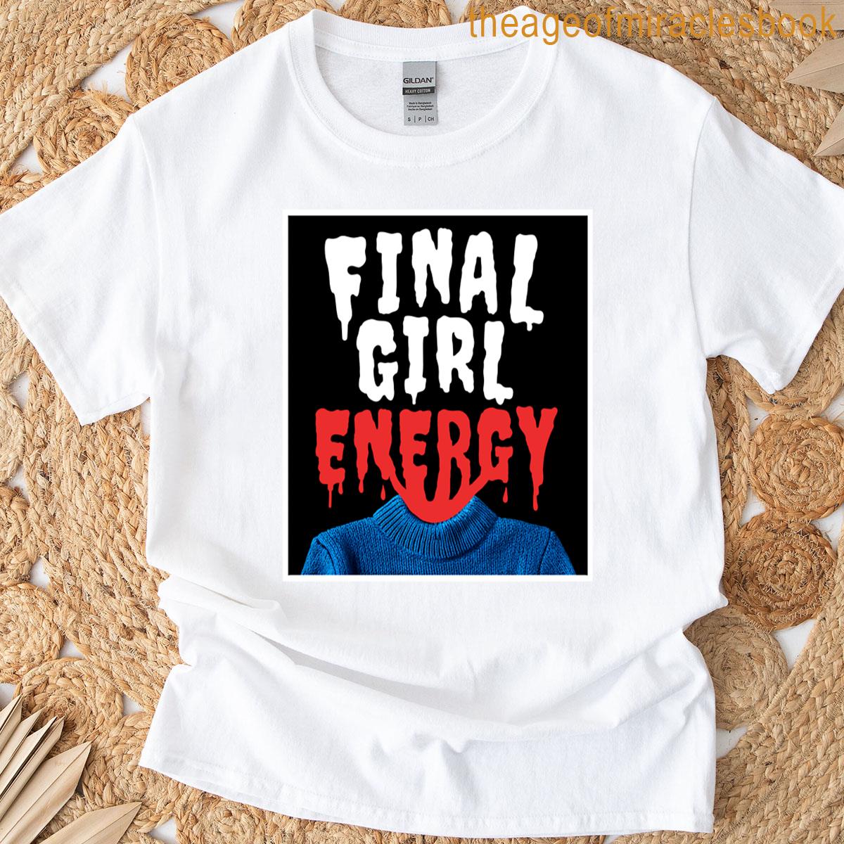 Final Girl Energy T-shirt