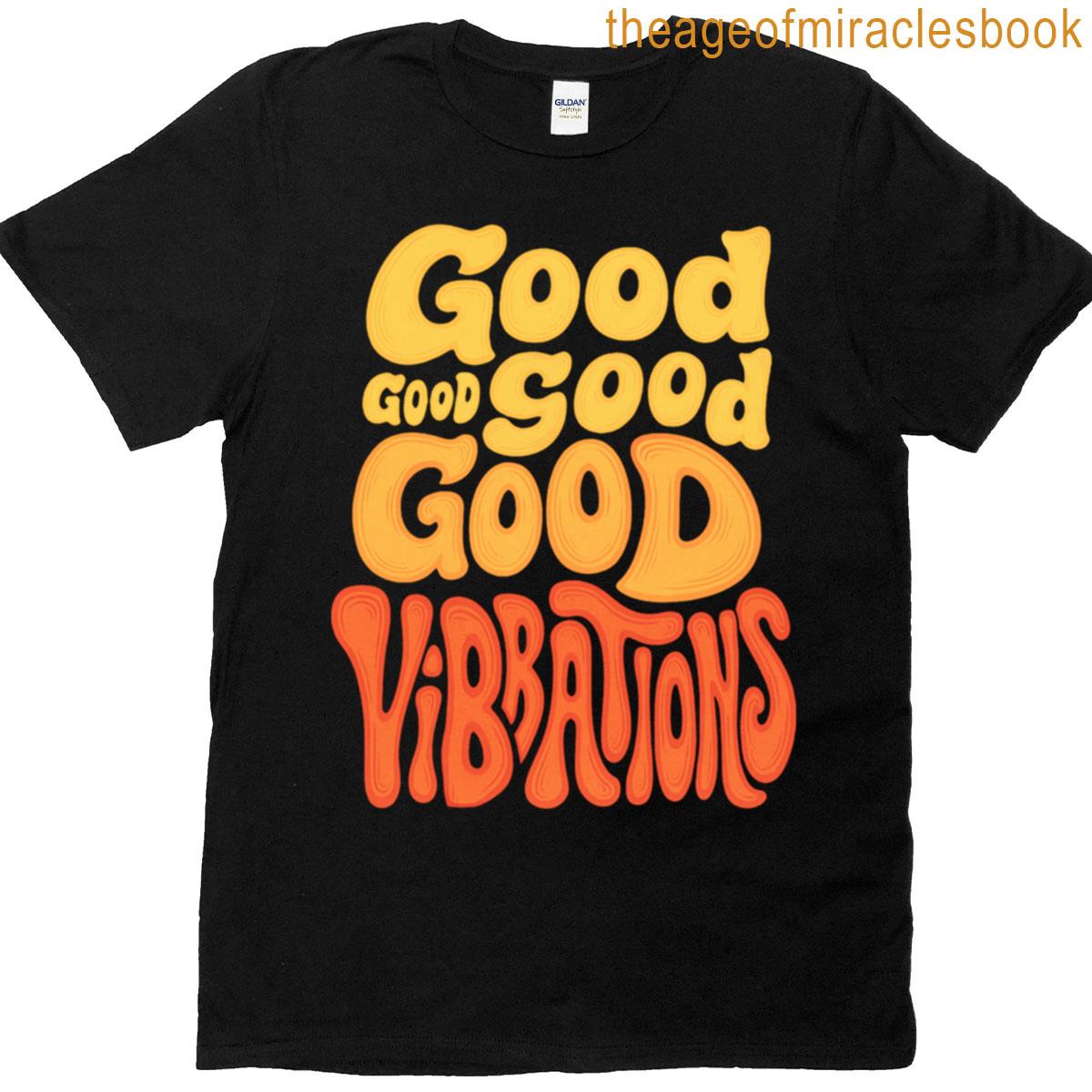 Good Vibrations T-shirt