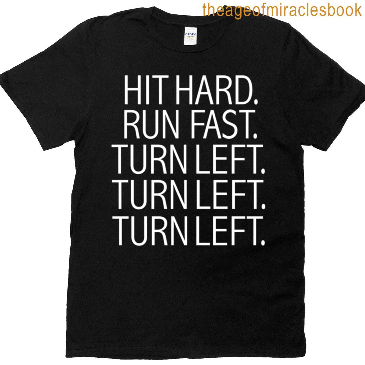 Hit Hard Run Fastturn Left Baseball Pitcher T-shirt