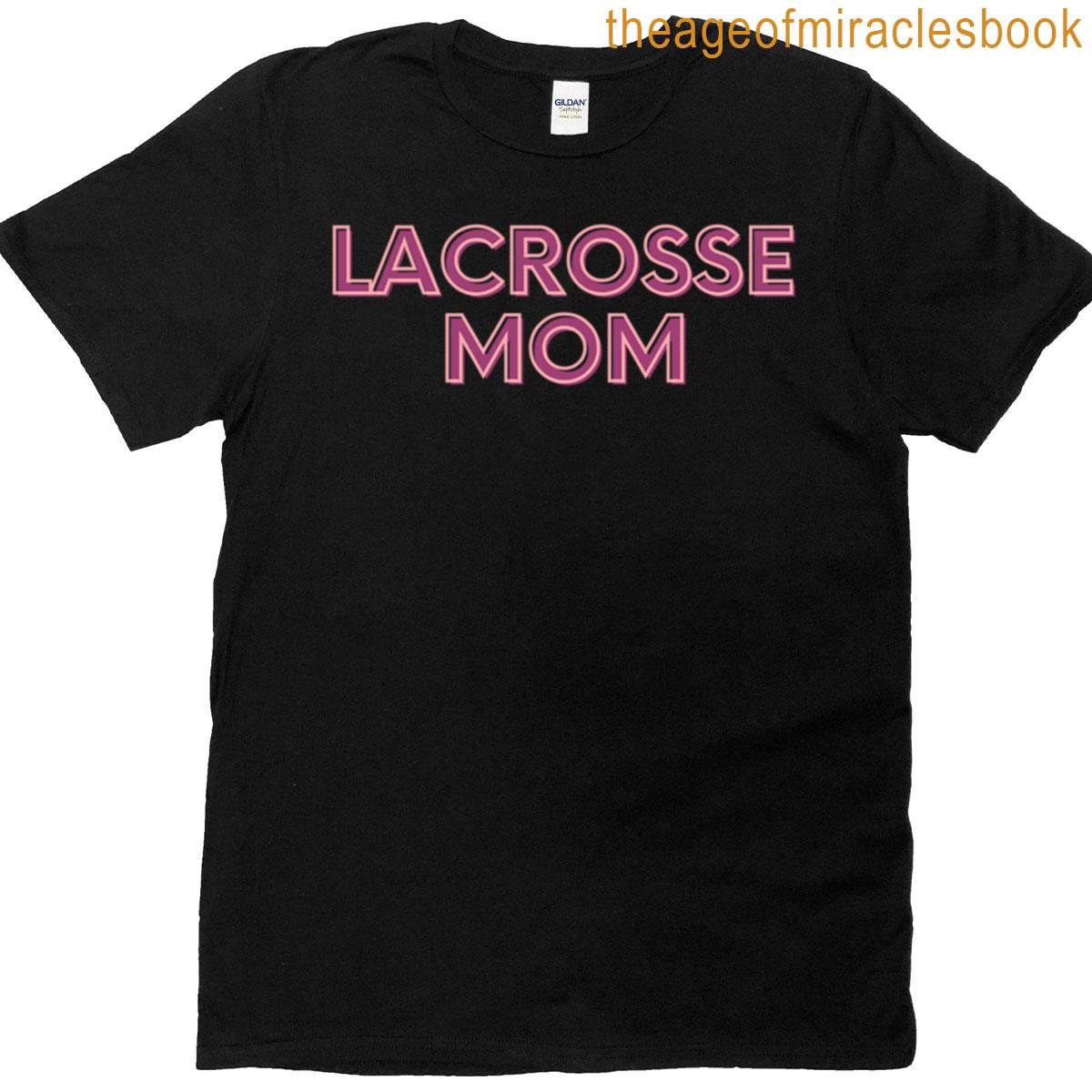 Lacrosse Mom T-shirt