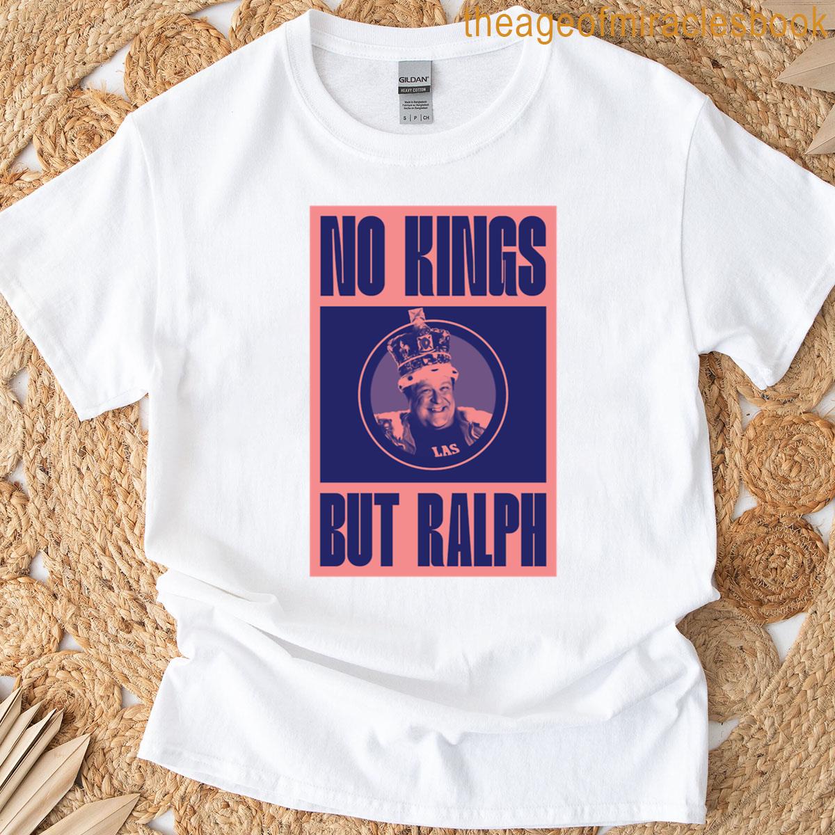 No Kings But Ralph T-shirt
