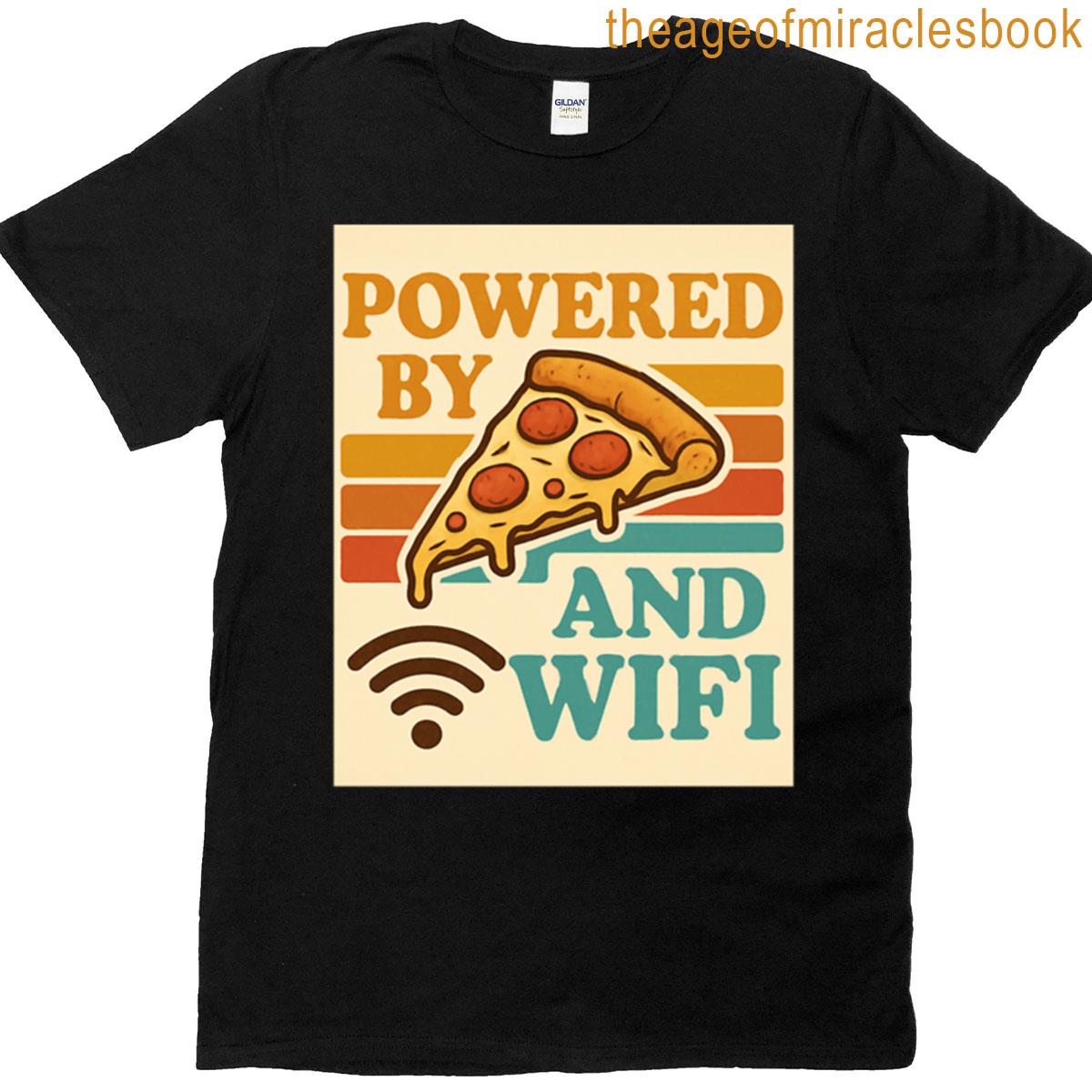 Powered By Pizza And Wifi T-shirt