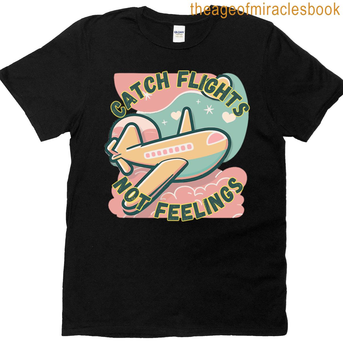 Catch Flights Not Feelings Boxy T-shirt