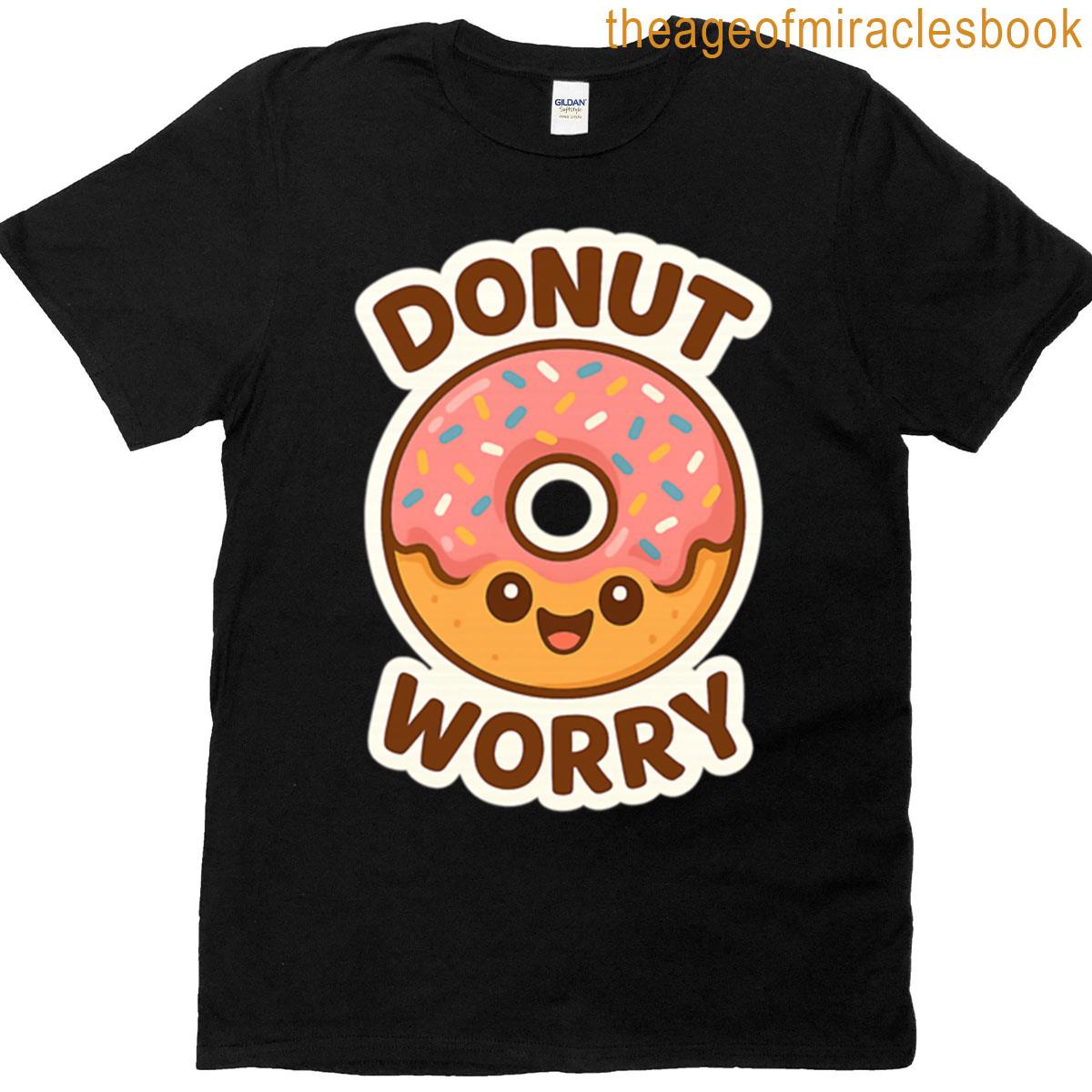 Donut Worry T-shirt