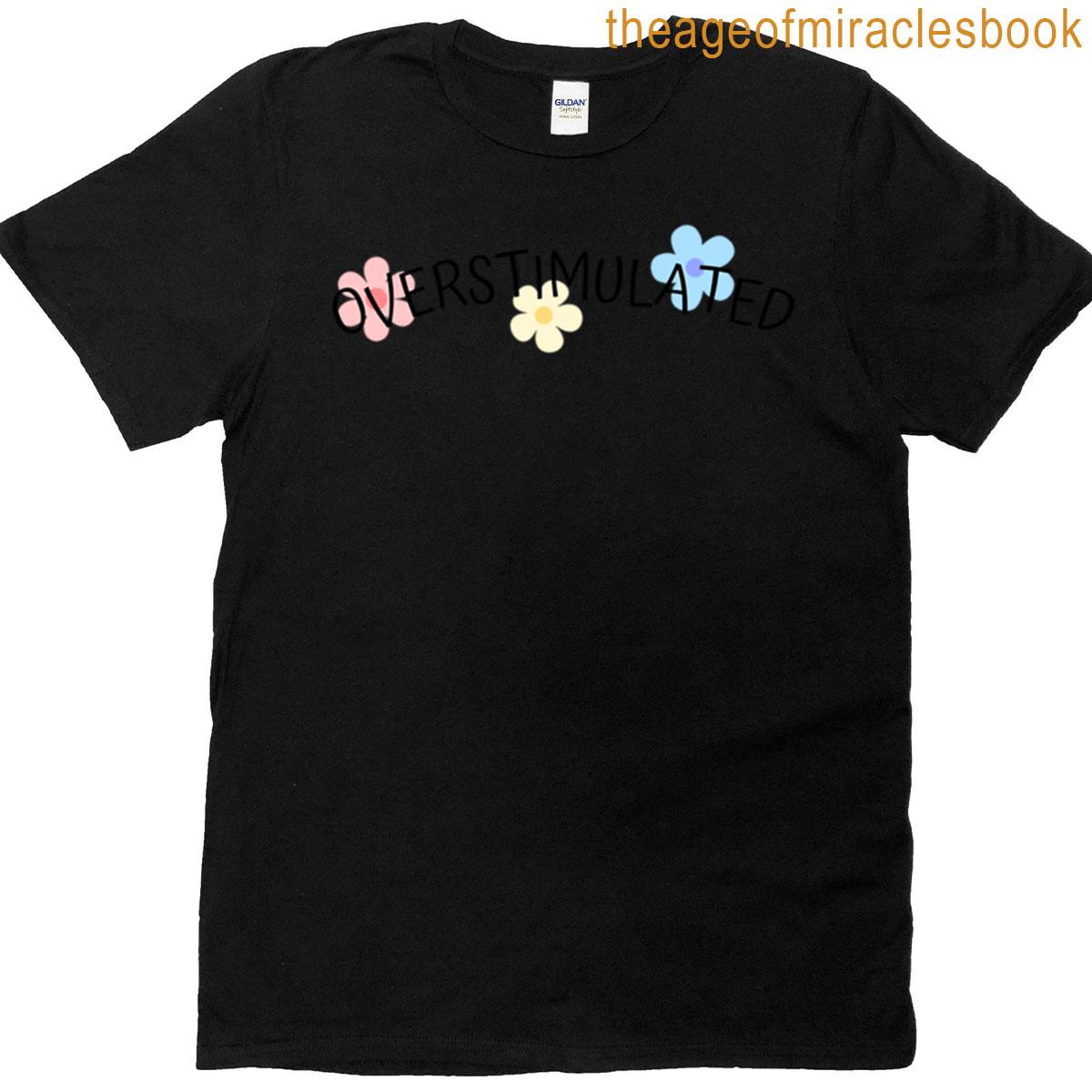 Overstimulated T-shirt