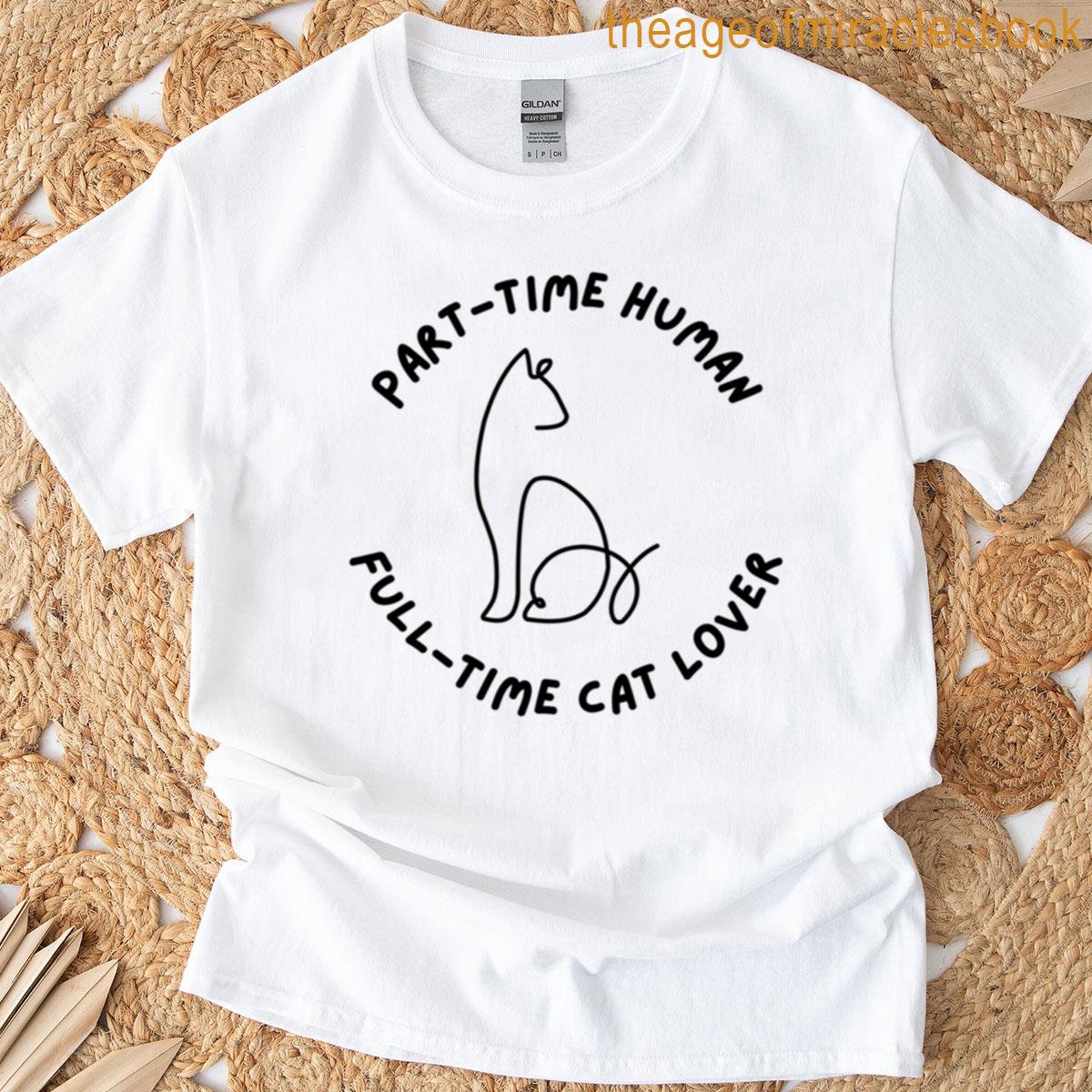 Part Time Human – Cat – B T-shirt