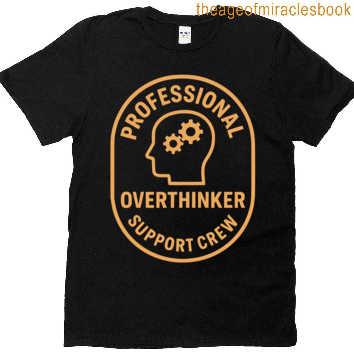 Professional Overthinker Support Badge Design T-shirt