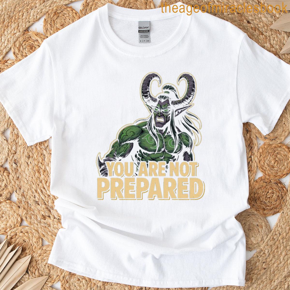 You Are Not Prepared T-shirt