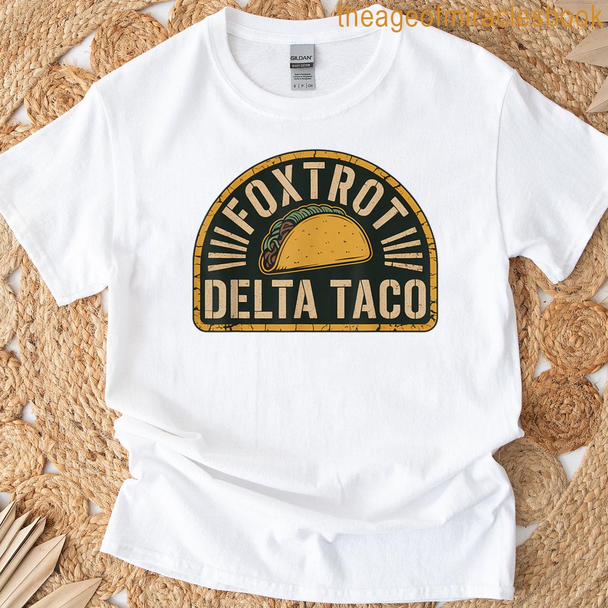 Foxtrot Delta Taco Funny Taco Meme T-shirt