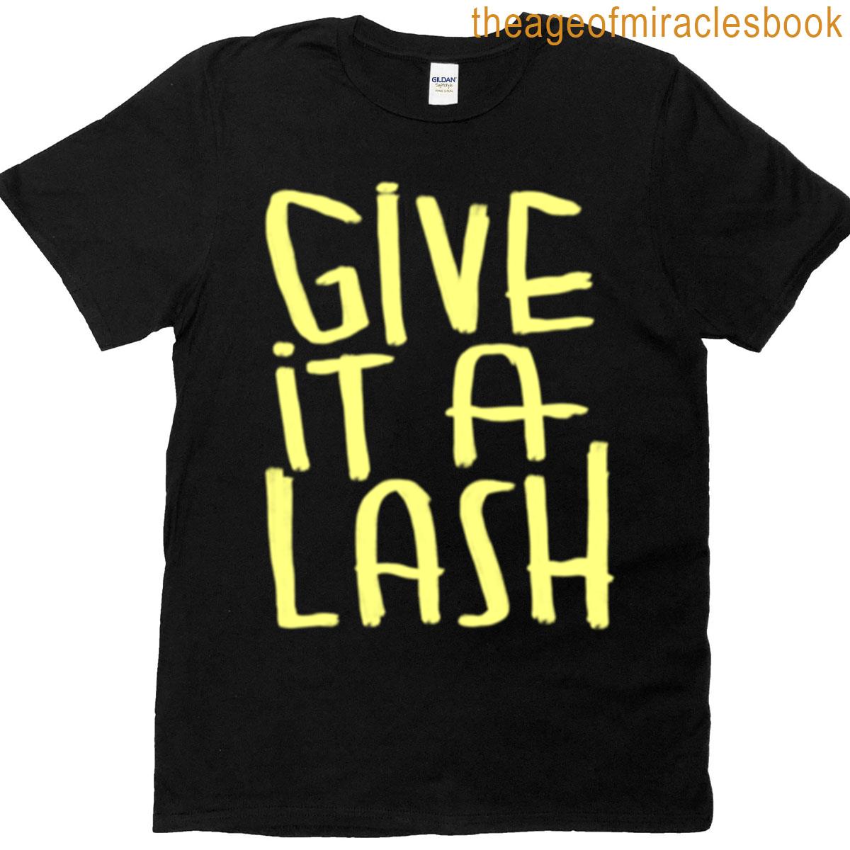 Irish Slang Give It A Lash T-shirt