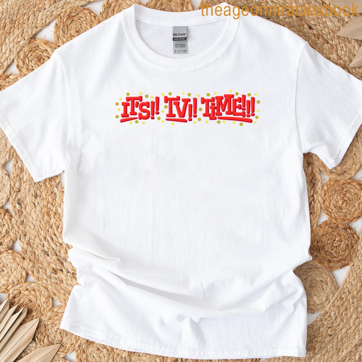 Its Tv Time T-shirt