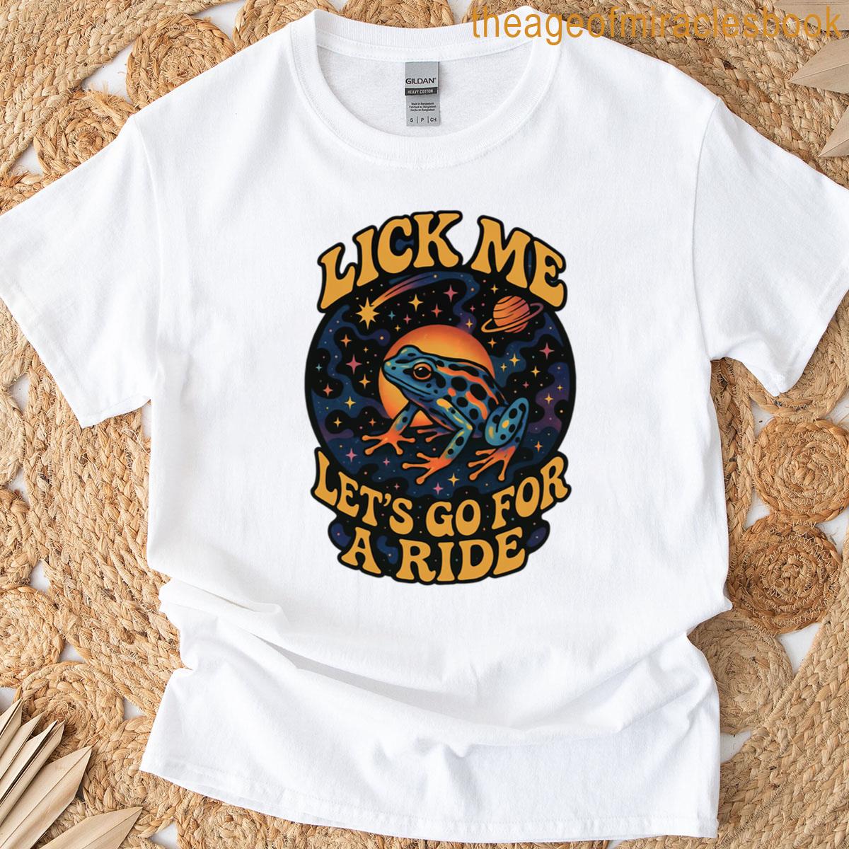 Lick Me Lets Go For A Ride T-shirt