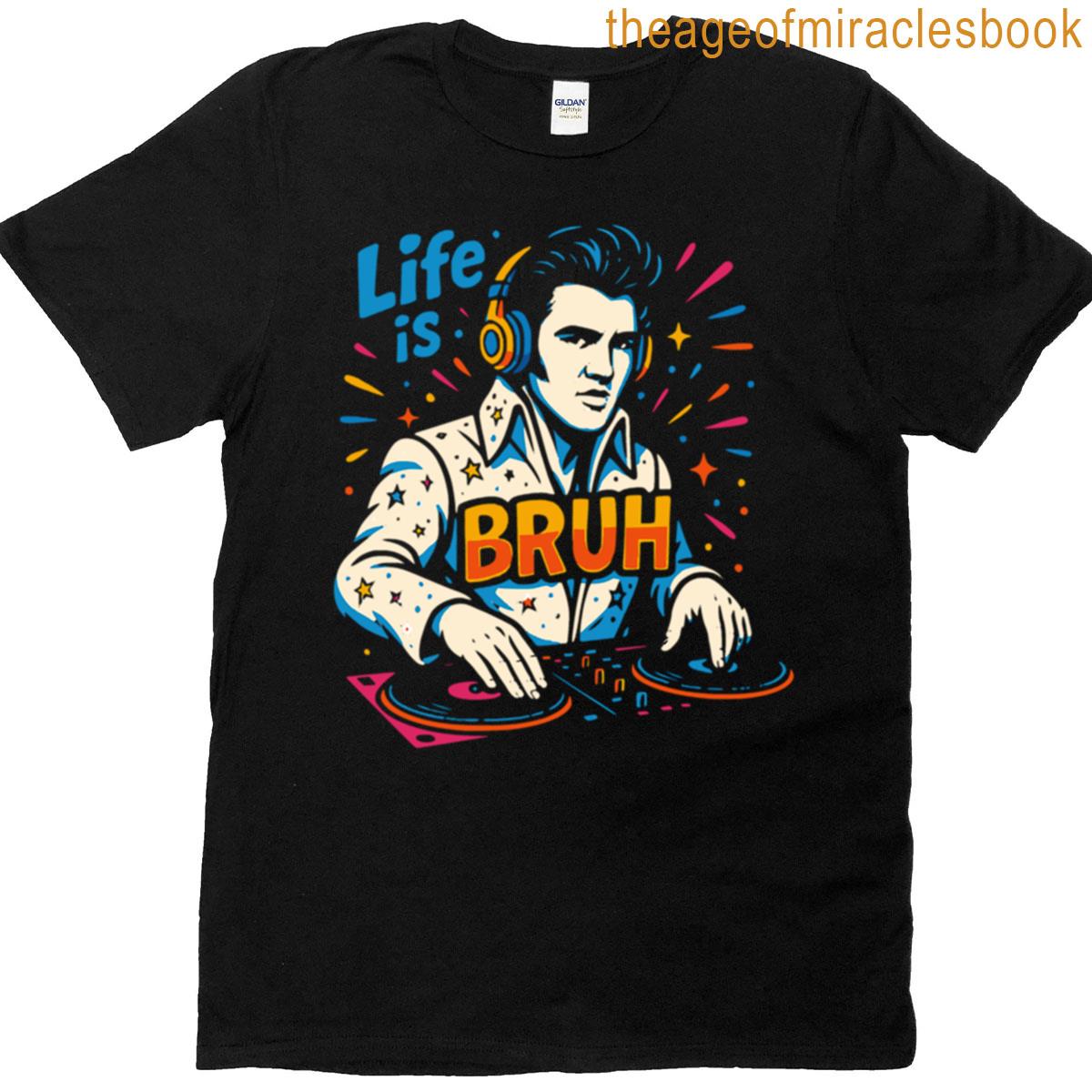 Life Is Bruh T-shirt